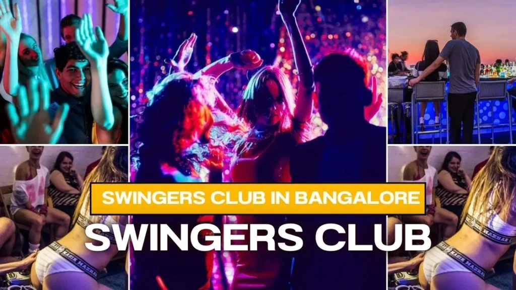 Swingers Club In Bangalore | शारीरिक शुख का आनंद लेने का नया जगह 