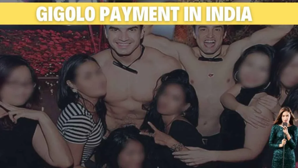 Gigolo Payment में छिपी है लाखों की कमाई का मौका ! देखें हैरान कर देने वाले आंकड़े